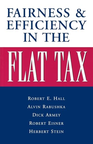 Fairness and Efficiency in the Flat Tax (9780844739878) by Rabushka, Alvin