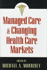 Beispielbild fr Managed Care and Changing Health Care Markets zum Verkauf von HPB-Red