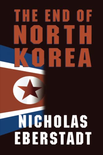 The End of North Korea (9780844740874) by Eberstadt, Nicholas
