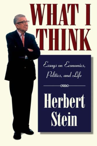 9780844740980: What I Think: Essays on Economics, Politics, and Life