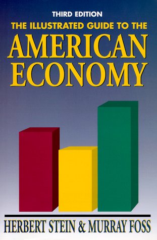Imagen de archivo de The Illustrated Guide to the American Economy a la venta por SecondSale