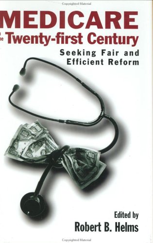 Imagen de archivo de Medicare in the 21st Century: Seeking Fair and Efficient Reform a la venta por Discover Books