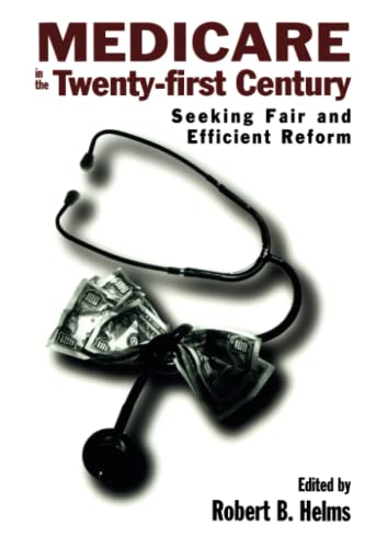 Beispielbild fr Medicare in the 21st Century: Seeking Fair and Efficient Reform zum Verkauf von HPB-Red