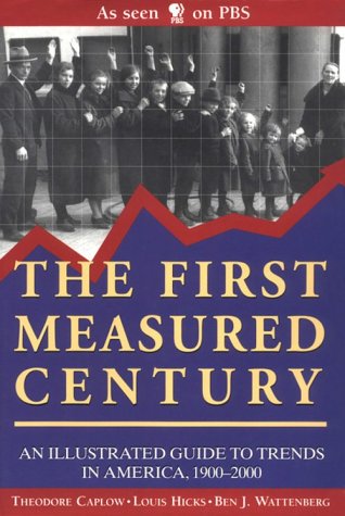 Beispielbild fr The First Measured Century: An Illustrated Guide to Trends in America 1900-2000 zum Verkauf von BooksRun