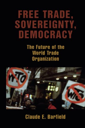 Stock image for Free Trade, Sovereignty, Democracy: The Future of the World Trade Organization for sale by 2Vbooks