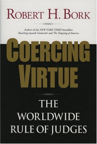 Stock image for Coercing Virtue: The Worldwide Rule of Judges for sale by HPB-Emerald