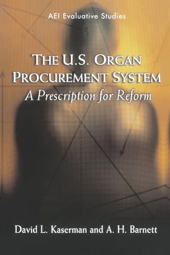 Beispielbild fr The U.S. Organ Procurement System: A Prescription for Reform (Evaluative Studies) zum Verkauf von HPB-Emerald