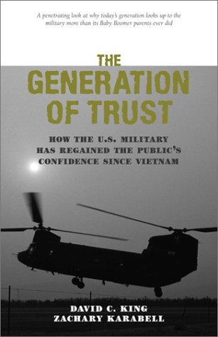 9780844741871: The Generation of Trust: How the U.S. Military Has Regained the Public's Confidence Since Vietnam