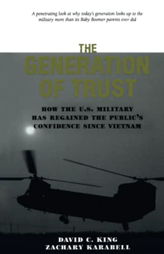 Stock image for The Generation of Trust : Public Confidence in the U. S. Military since Vietnam for sale by Better World Books: West