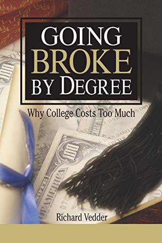 9780844741987: Going Broke By Degree: Why College Cost: Why College Costs Too much