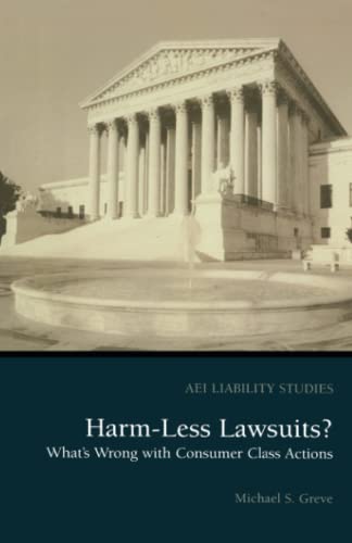 Stock image for Harm Less Lawsuits?: What's Wrong with Consumer Class Actions (Aei Liability Studies) for sale by Revaluation Books