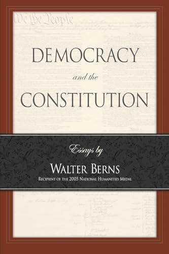 Beispielbild fr Democracy and the Constitution: Essays by Walter Berns (Landmarks of Contemporary Political Thought) zum Verkauf von Zoom Books Company