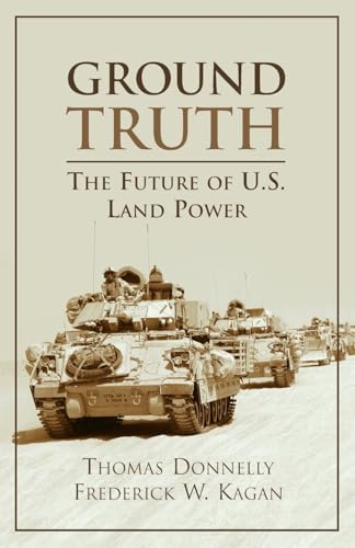 Imagen de archivo de Ground Truth: The Future of U.S. Land Power a la venta por Wonder Book