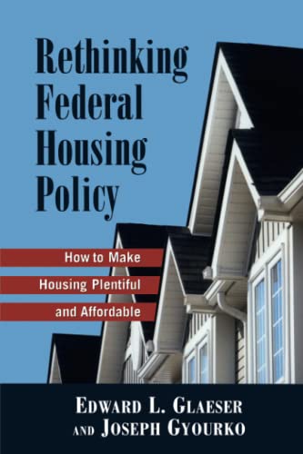 Imagen de archivo de Rethinking Federal Housing Policy : How to Make Housing Plentiful and Affordable a la venta por Better World Books