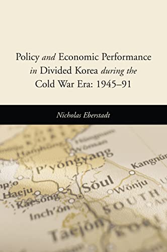 Imagen de archivo de Policy and Economic Performance in Divided Korea during the Cold War Era: 1945-91 a la venta por Michael Lyons
