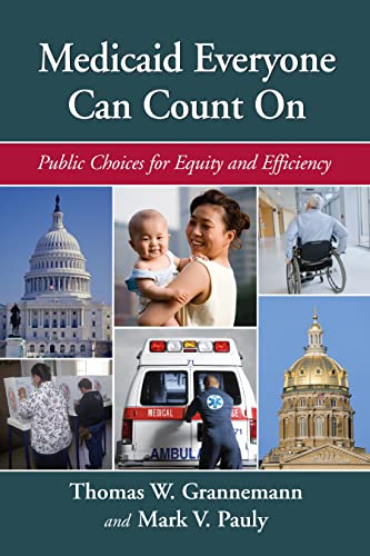 Imagen de archivo de Medicaid Everyone Can Count On : Public Choices for Equity and Efficiency a la venta por Better World Books