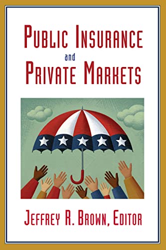 9780844743257: Public Insurance and Private Markets