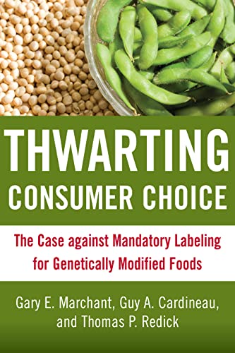 Stock image for Thwarting Consumer Choice: The Case against Mandatory Labeling for Genetically Modified Foods for sale by Wonder Book