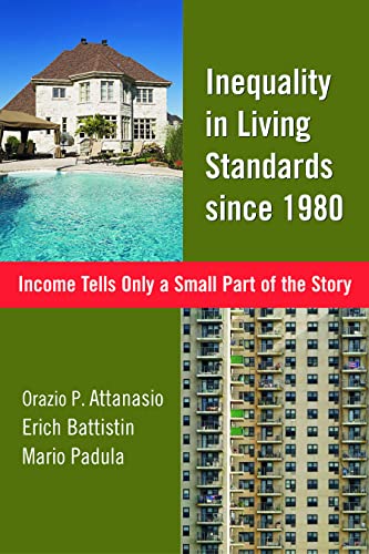 Beispielbild fr Inequality in Living Standards since 1980: Income Tells Only a Small Part of the Story zum Verkauf von Wonder Book