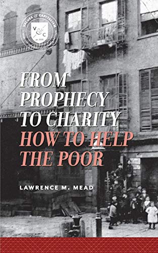 Stock image for From Prophecy to Charity: How To Help The Poor (Values And Capitalism) for sale by SecondSale