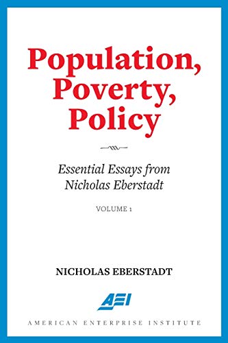 Stock image for Population, Poverty, Policy: Essential Essays from Nicholas Eberstadt for sale by More Than Words