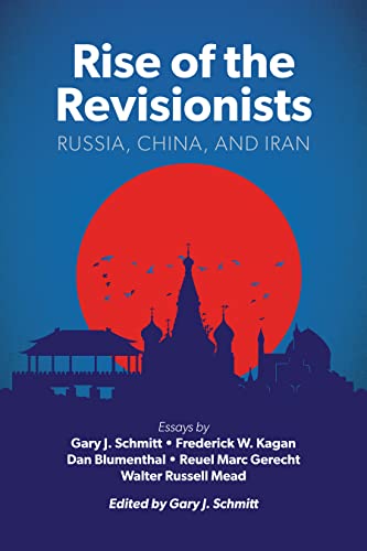 9780844750149: Rise of the Revisionists: Russia, China, and Iran (American Enterprise Institute)