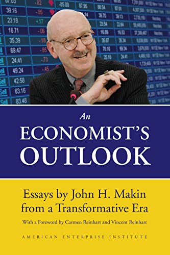 Beispielbild fr An Economist's Outlook: Essays by John H. Makin from a Transformative Era zum Verkauf von WorldofBooks