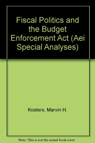 Beispielbild fr Fiscal Politics and the Budget Enforcement Act (Aei Special Analyses) zum Verkauf von Wonder Book