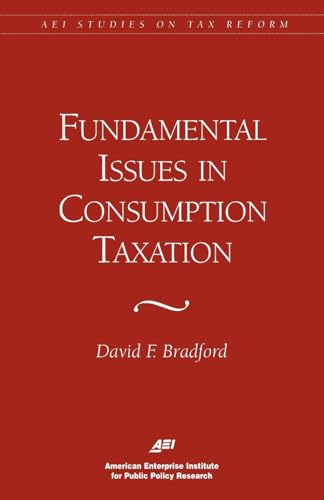 9780844770680: Fundamental Issues in Consumption Taxation (AEI Studies on Tax Reform)