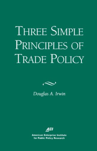 9780844770796: Three Simple Principals of Trade Policy
