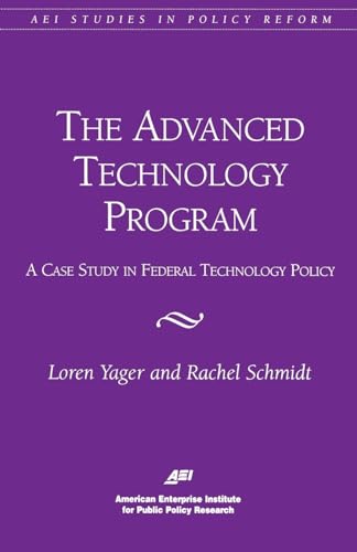 Imagen de archivo de The Advanced Technology Program: A Case Study in Federal Technology Policy a la venta por Revaluation Books