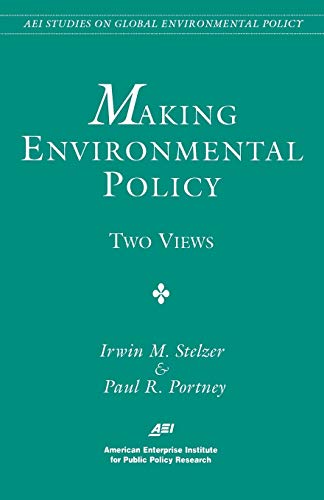 Beispielbild fr Making Environmental Policy: Two Views (AEI Studies on Global Environmental Policy) zum Verkauf von Wonder Book