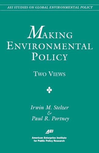 9780844771168: Making Environmental Policy: Two Views (AEI Studies on Global Environmental Policy)