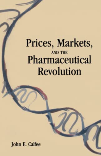 Stock image for Prices, Markets and the Pharmaceutical Revolution for sale by Wonder Book