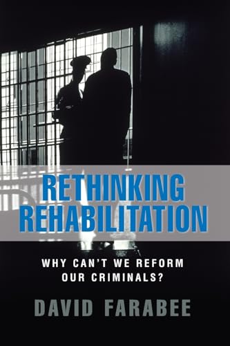 Beispielbild fr Rethinking Rehabilitation : Why Can't We Reform Our Criminals? zum Verkauf von Better World Books