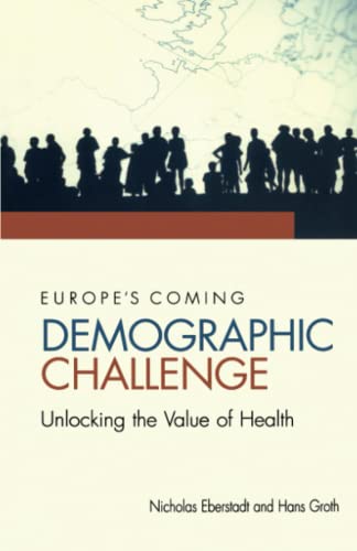 Imagen de archivo de Europe's Coming Demographic Challenge: Unlocking the Value of Health a la venta por Jenson Books Inc