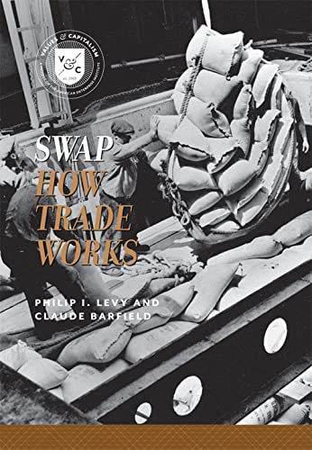 Beispielbild fr Swap: How Trade Works (Values and Capitalism) zum Verkauf von Wonder Book