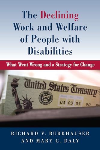 Beispielbild fr The Declining Work and Welfare of People with Disabilities: What Went Wrong and a Strategy for Change zum Verkauf von Wonder Book
