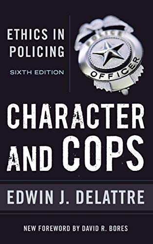 Stock image for Character & Cops, 6th Edition: Ethics in Policing for sale by HPB-Red