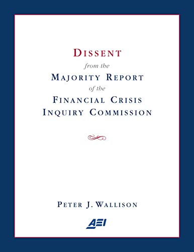 Beispielbild fr Dissent from the Majority Report of the Financial Crisis Inquiry Commission zum Verkauf von Better World Books