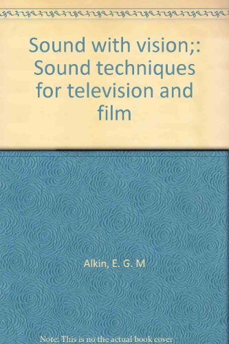 Sound with Vision: Sound Techniques for Television and Film