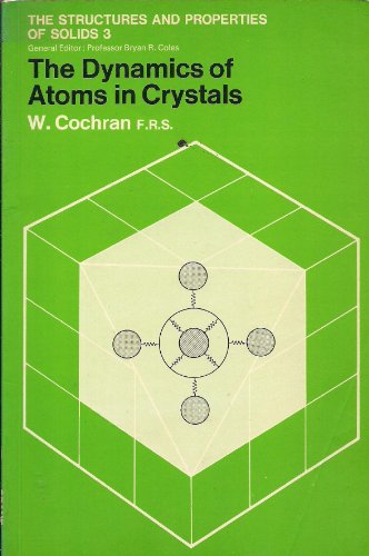 9780844802114: The Dynamics of Atoms in Crystals [Paperback] by Cochran, William, F.R.S.