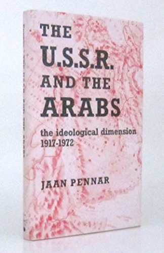 Beispielbild fr The U.S.S.R. and the Arabs;: The ideological dimension zum Verkauf von Lexington Books Inc