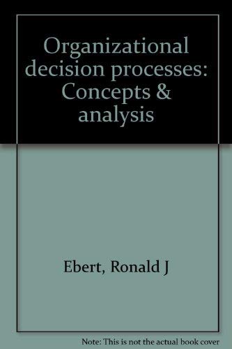 Imagen de archivo de Organizational Decision Processes : Concepts and Analysis a la venta por Better World Books