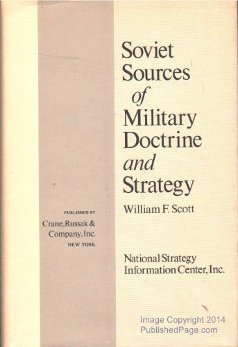 Stock image for SOVIET SOURCES OF MILITARY DOCTRINE AND STRATEGY for sale by Neil Shillington: Bookdealer/Booksearch