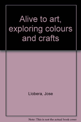 9780844808697: Alive to art, exploring colours and crafts