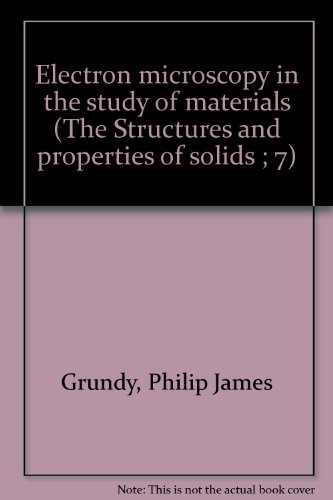 Stock image for Electron microscopy in the study of materials (The Structures and properties of solids ; 7) for sale by Zubal-Books, Since 1961