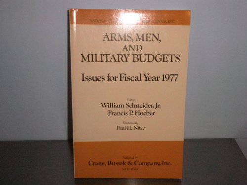 Stock image for Arms, Men, and Military Budgets: Issues for Fiscal Year 1977 for sale by BookDepart
