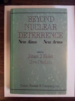 Beispielbild fr Beyond nuclear deterrence: New aims, new arms zum Verkauf von Books From California