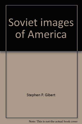 Imagen de archivo de Soviet Images of America a la venta por Pomfret Street Books